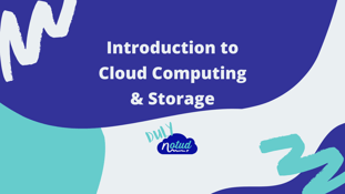 Duly Notud blog - introduction to cloud computing and storage